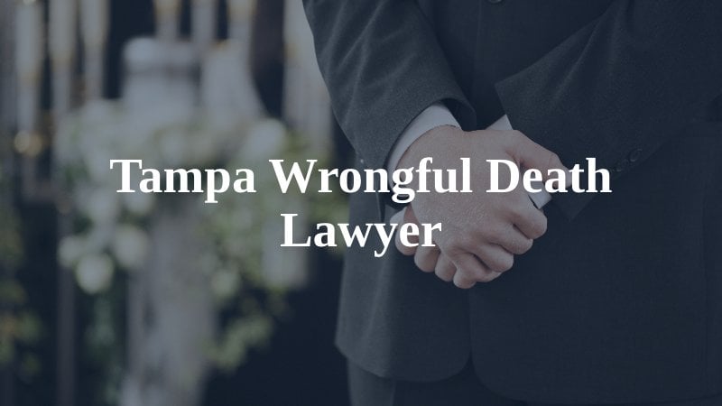 Tampa Wrongful Death Lawyer