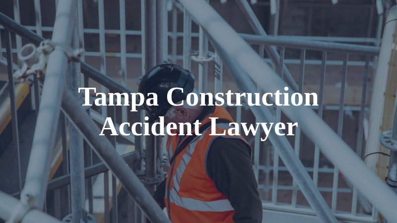 Tampa Construction Accident Lawyer 