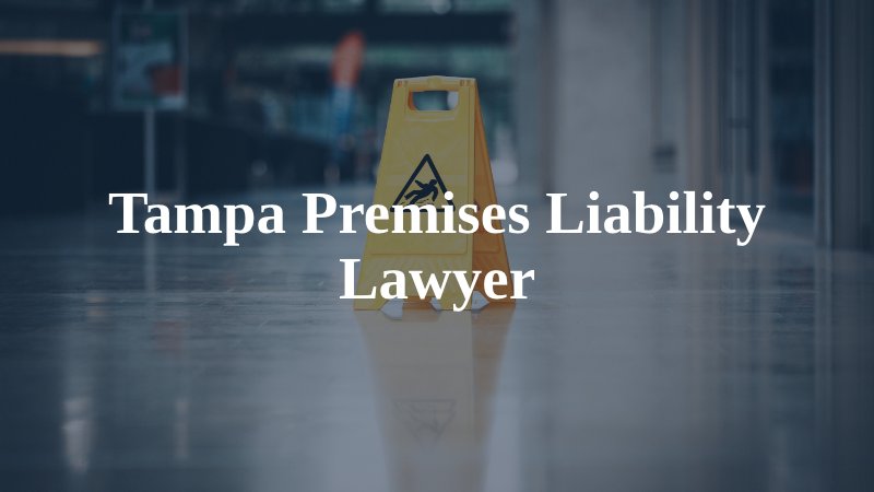 Tampa Premises Liability Lawyer